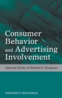 Consumer Behavior and Advertising Involvement : Selected Works of Herbert E. Krugman - Book