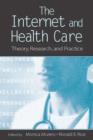 The Internet and Health Care : Theory, Research, and Practice - Book