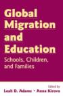 Global Migration and Education : Schools, Children, and Families - Book