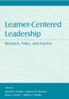 Learner-Centered Leadership : Research, Policy, and Practice - Book