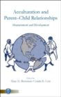 Acculturation and Parent-Child Relationships : Measurement and Development - Book