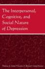 The Interpersonal, Cognitive, and Social Nature of Depression - Book