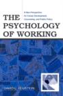 The Psychology of Working : A New Perspective for Career Development, Counseling, and Public Policy - Book