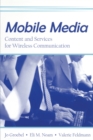 Mobile Media : Content and Services for Wireless Communications - Book