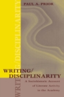 Writing/Disciplinarity : A Sociohistoric Account of Literate Activity in the Academy - Book