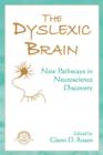 The Dyslexic Brain : New Pathways in Neuroscience Discovery - Book