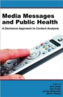 Media Messages and Public Health : A Decisions Approach to Content Analysis - Book