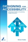 Designing for Accessibility : A Business Guide to Countering Design Exclusion - Book