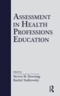Assessment in Health Professions Education - Book