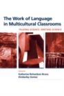 The Work of Language in Multicultural Classrooms : Talking Science, Writing Science - Book