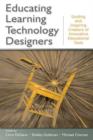 Educating Learning Technology Designers : Guiding and Inspiring Creators of Innovative Educational Tools - Book