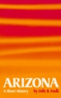 Arizona : A Short History - Book
