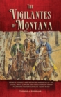 The Vigilantes of Montana : Being a Correct . . . Narrative of . . . Henry Plummer's Notorious Road Agent Band - Book