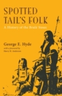 Spotted Tail's Folk : A History of the Brule Sioux - Book