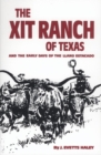 The XIT Ranch of Texas and the Early Days of the Llano Estacado - Book