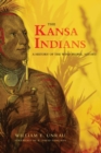 The Kansa Indians : A History of the Wind People, 1673-1873 - Book