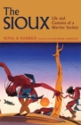 The Sioux : Life and Customs of a Warrior Society - Book