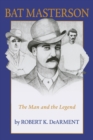 Bat Masterson : The Man and the Legend - Book