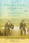 The Folklore of Spain in the American Southwest : Traditional Spanish Folk Literature in Northern New Mexico and Southern colorado - Book