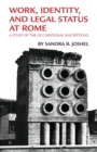 Work, Identity, and Legal Status at Rome : A Study of the Occupational Inscriptions - Book