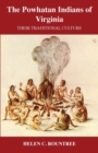 The Powhatan Indians of Virginia : Their Traditional Culture - Book