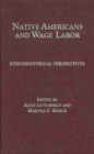 Native Americans and Wage Labor : Ethnohistorical Perspectives - Book