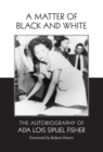 A Matter of Black and White : The Autobiography of Ada Lois Sipuel Fisher - Book