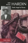 John Wesley Hardin : Dark Angel of Texas - Book