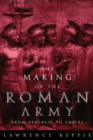 Making of the Roman Army : From Republic to Empire - Book