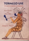 Tobacco Use by Native North Americans : Sacred Smoke and Silent Killer - Book