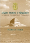Sticks, Stones, and Shadows : Building the Egyptian Pyramids - Book