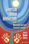 American Indian Intellectuals of the Nineteenth and Early Twentieth Centuries - Book