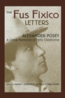 The Fus Fixico Letters : A Creek Humorist in Early Oklahoma - Book