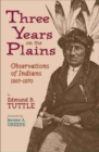 Three Years on the Plains : Observations of Indians, 1867-1870 - Book