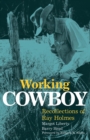 Working Cowboy : Recollections of Ray Holmes - Book