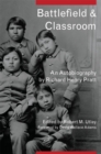 Battlefield and Classroom : Four Decades with the American Indian, 1867-1904 - Book