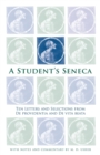 A Student's Seneca : Ten Letters and Selections from De Providentia and De Vita Beata - Book