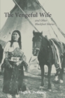The Vengeful Wife and Other Blackfoot Stories - Book