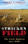 Stricken Field : The Little Bighorn since 1876 - Book