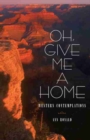Oh, Give Me a Home : Western Contemplations - Book