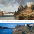 Karl Bodmer's America Revisited : Landscape Views Across Time - Book