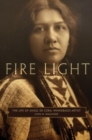 Fire Light : The Life of Angel De Cora, Winnebago Artist - Book