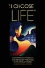 I Choose Life : Contemporary Medical and Religious Practices in the Navajo World - Book