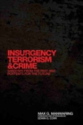Insurgency, Terrorism, and Crime : Shadows from the Past and Portents for the Future - Book