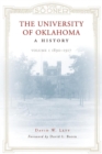 The University of Oklahoma : A History: Volume 1, 1890–1917 - Book