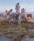 The Masterworks of Charles M. Russell : A Retrospective of Paintings and Sculpture - Book