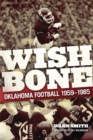 Wishbone : Oklahoma Football, 1959-1985 - Book