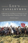 Lee's Cavalrymen : A History of the Mounted Forces of the Army of Northern Virginia, 1861-1865 - Book