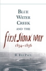 Blue Water Creek and the First Sioux War, 1854-1856 - Book
