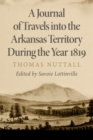 A Journal of Travels into the Arkansas Territory during the Year 1819 - Book